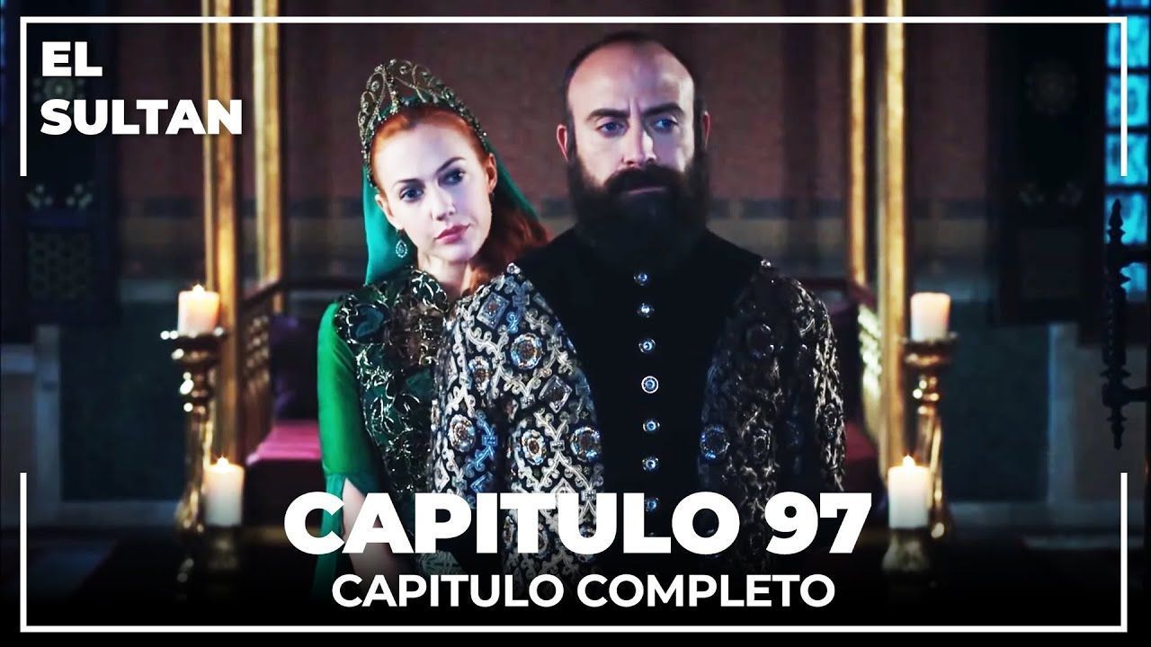 El Sultán | Capitulo 97 Completo | Series Turco