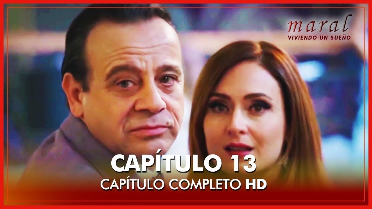 Maral Viviendo Un Sueño Capitulos Completos