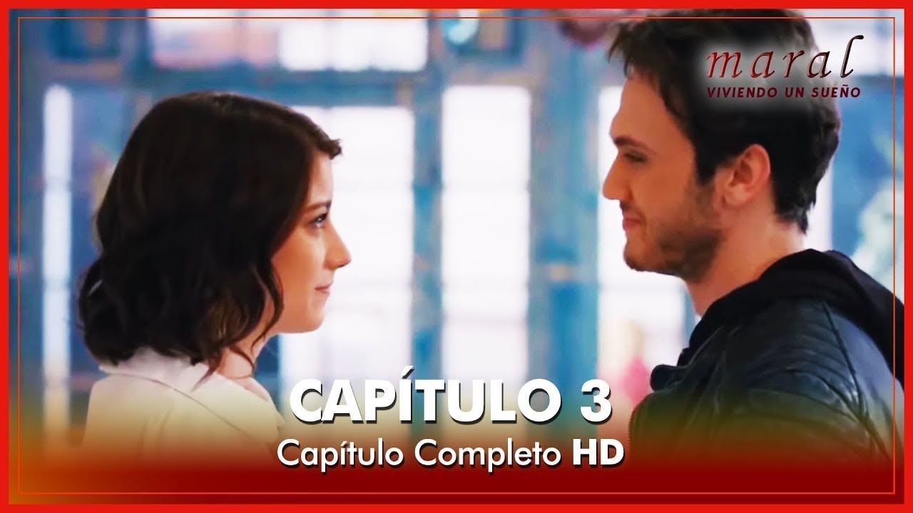 Maral Viviendo Un Sueno Capitulo 3