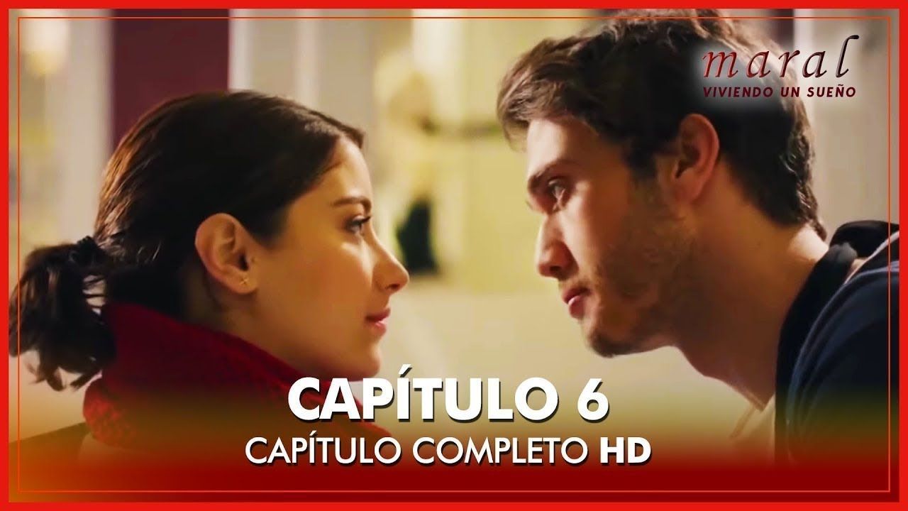 Maral Viviendo Un Sueño Capitulos Completos